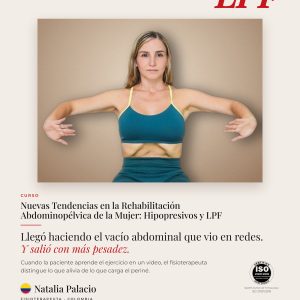 Nuevas Tendencias en la Rehabilitación Abdominopélvica de la Mujer: Hipopresivos y LPF